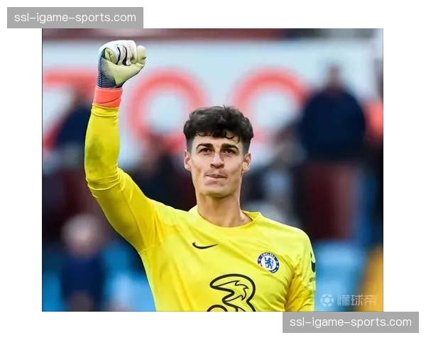 人物聚焦：时隔三年再度英超首发，切尔西门将凯帕完成五次关键扑救